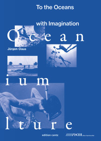 Juergen Claus (To the Oceans With Imagination) by Juergen Claus, 9783947563975