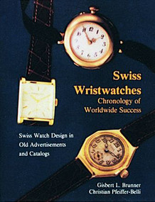 Swiss Wristwatches (Chronology of Worldwide Success) by Gisbert L. Brunner, 9780887403019