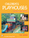 Children's Playhouses (Plans & Ideas) by Tina Skinner, 9780764314162