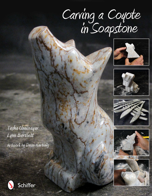 Carving a Coyote in Soapstone by Tasha Unninayar, 9780764340093