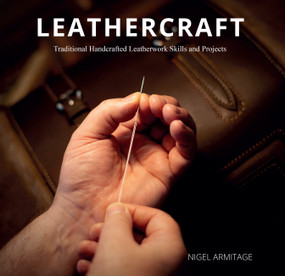 Leathercraft (Traditional Handcrafted Leatherwork Skills and Projects) by Nigel Armitage, 9780764360398