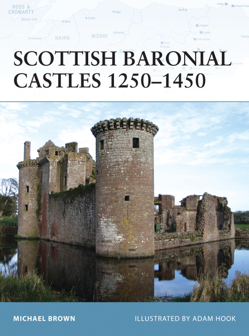 Scottish Baronial Castles 1250-1450 by Michael Brown, Adam Hook, 9781846032868