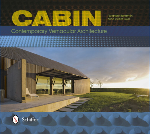 Cabin (Contemporary Vernacular Architecture) by Alejandro Bahamón, 9780764343247