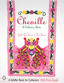 Chenille (A Collector's Guide) by Judith Ann Greason, 9780764315114