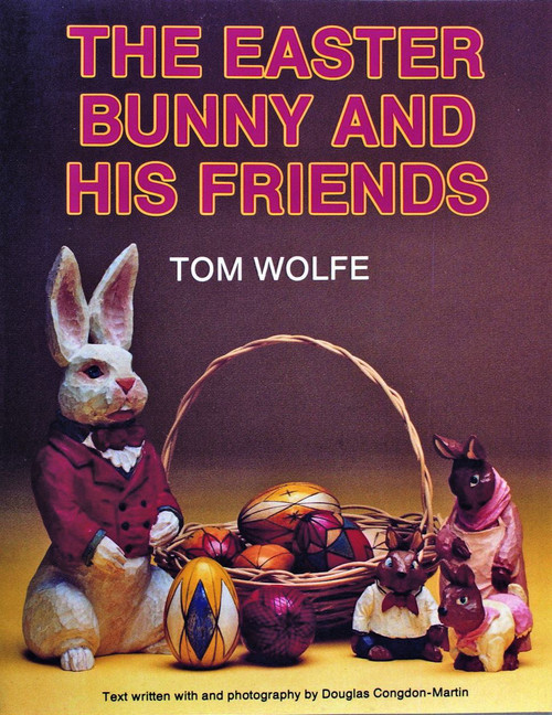 The Easter Bunny and His Friends by Tom Wolfe, 9780887403811