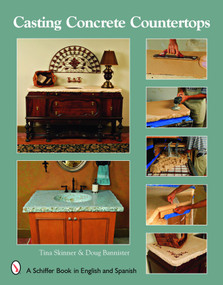 Casting Concrete Countertops by Tina Skinner, Doug Bannister, 9780764328657