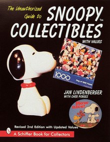 The Unauthorized Guide to Snoopy® Collectibles by Jan Lindenberger, 9780764305245