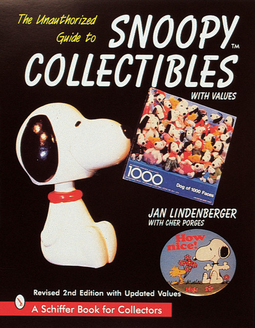 The Unauthorized Guide to Snoopy® Collectibles by Jan Lindenberger, 9780764305245