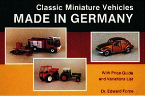 Classic Miniature Vehicles (Made in Germany) by Edward Force, 9780887402517