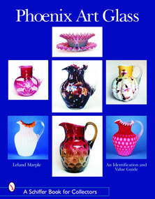 Phoenix Art Glass (An Identification and Value Guide) by Leland Marple, 9780764320446