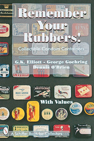 Remember Your Rubbers! (Collectible Condom Containers) by G.K. Elliott, 9780764304149