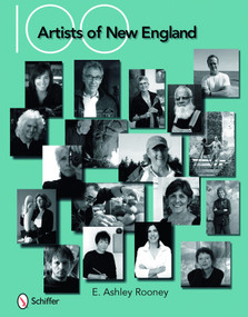 100 Artists of New England by E. Ashley Rooney, 9780764336652