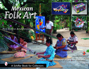 Mexican Folk Art (From Oaxacan Artist Families) by Arden Rothstein, 9780764326738