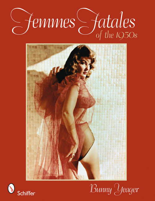 Femmes Fatales of the 1950s by Bunny Yeager, 9780764330308