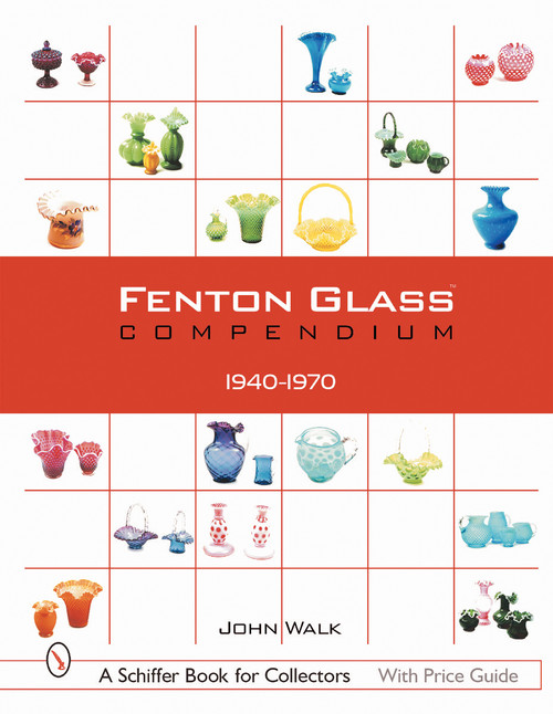 Fenton Glass Compendium (1940-1970) by John Walk, 9780764314087