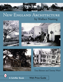 New England Architecture (by Wallace Nutting) by Tina Skinner, 9780764326547