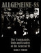Allgemeine-SS (The Commands, Units and Leaders of the General SS) by Mark C. Yerger, 9780764301452