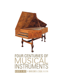 Four Centuries of Musical Instruments (The Marlowe A. Sigal Collection) by Albert R. Rice, Marlowe A. Sigal, 9780764347122