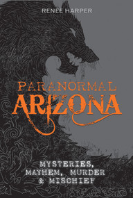 Paranormal Arizona (Mysteries, Mayhem, Murder, and Mischief) by Renee Harper, 9780764355462
