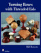 Turning Boxes with Threaded Lids by Bill Bowers, 9780764331312