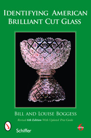 Identifying American Brilliant Cut Glass by Bill and Louise Boggess, 9780764333187
