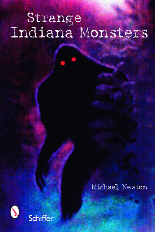 Strange Indiana Monsters by Michael Newton, 9780764326080