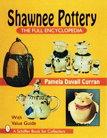 Shawnee Pottery (The Full Encyclopedia) by Pam Curran, 9780887408458