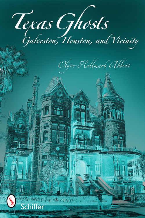 Texas Ghosts (Galveston, Houston, and Vicinity) by Olyve Hallmark Abbott, 9780764334108