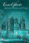 Texas Ghosts (Galveston, Houston, and Vicinity) by Olyve Hallmark Abbott, 9780764334108