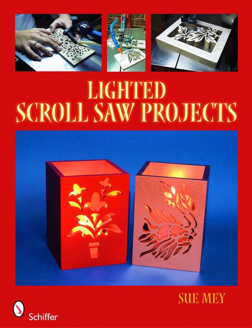 Lighted Scroll Saw Projects by Sue Mey, 9780764333866