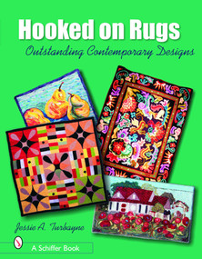Hooked on Rugs (Outstanding Contemporary Designs) by Jessie A. Turbayne, 9780764325021