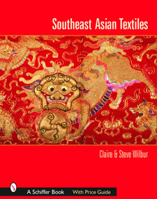 Southeast Asian Textiles by Claire & Steve Wilbur, 9780764318108