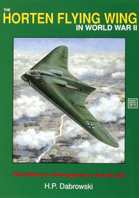 The Horten Flying Wing in World War II by H.P. Dabrowski, 9780887403576