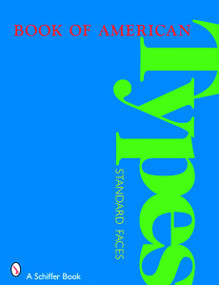 Book of American Types (Standard Faces) by Schiffer Publishing, Ltd., 9780764327704