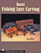 Basic Fishing Lure Carving by Greg Hays, 9780764325052