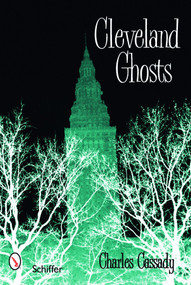 Cleveland Ghosts by Charles Cassady, 9780764330025