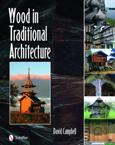 Wood in Traditional Architecture by David Campbell, 9780764335815