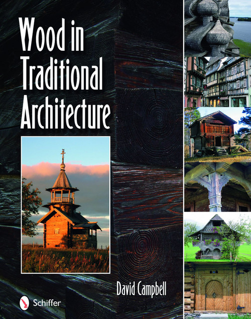 Wood in Traditional Architecture by David Campbell, 9780764335815