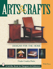 Arts & Crafts Designs for the Home by Douglas Congdon-Martin, 9780764311789