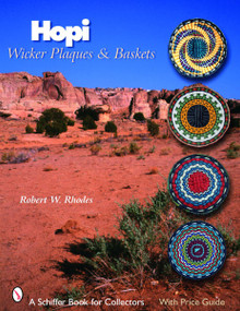 Hopi Wicker Plaques & Baskets by Robert W. Rhodes, 9780764326851