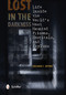 Lost in the Darkness (Life Inside the World's Most Haunted Prisons, Hospitals, and Asylums) by Benjamin S. Jeffries, 9780764343193