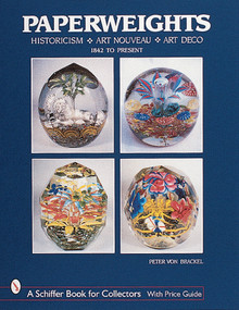 Paperweights (Historicism, Art Nouveau, Art Deco) by Peter von Brackel, 9780764310522