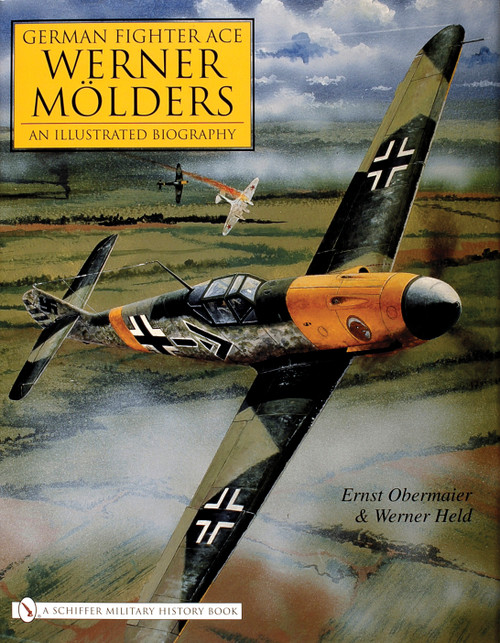 German Fighter Ace Werner Mölders (An Illustrated Biography) by Ernest Obermaier, 9780764325267