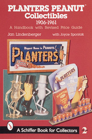 Planters Peanut™ Collectibles, 1906-1961 (A Handbook with Revised Price Guide) by Jan Lindenberger, 9780764308536