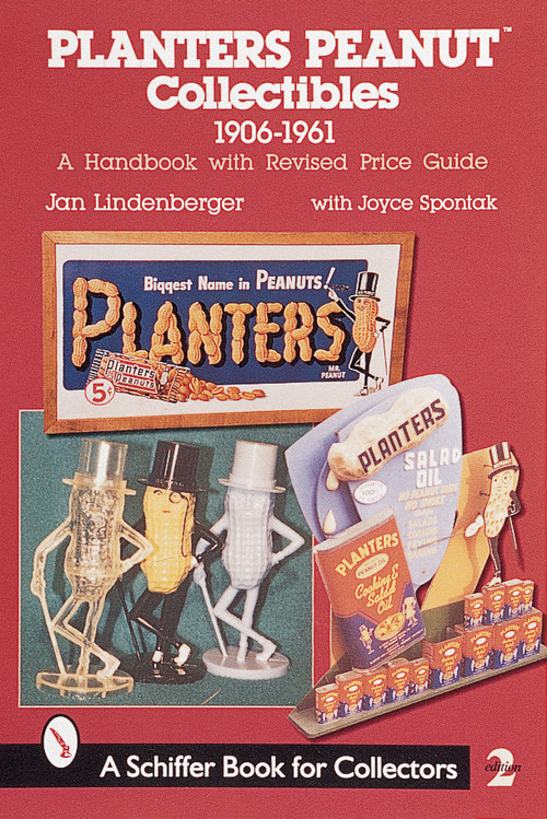Planters Peanut™ Collectibles, 1906-1961 (A Handbook with Revised Price Guide) by Jan Lindenberger, 9780764308536