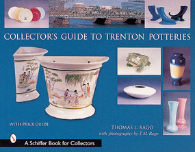 Collector's Guide to Trenton Potteries by Thomas L. Rago, 9780764312779