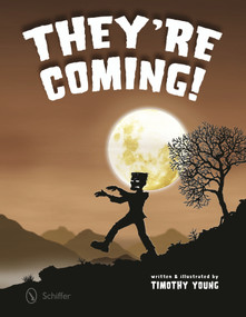 They're Coming! by Timothy Young, 9780764342257