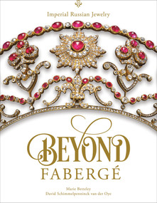 Beyond Fabergé (Imperial Russian Jewelry) by Marie Betteley, David Schimmelpenninck van der Oye, 9780764360435