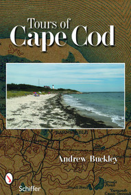 Tours of Cape Cod by Andrew G. Buckley, 9780764330230