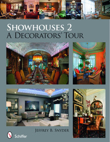 Showhouses 2 (A Decorators' Tour) by Jeffrey B. Snyder, 9780764336492